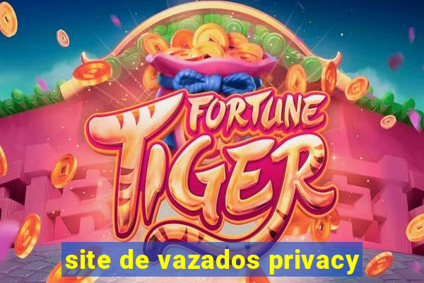 site de vazados privacy